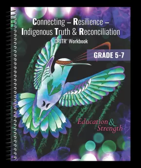 Connecting Resilience Indigenous Truth & Reconciliation CRITR Workbook Grade 5 - 7