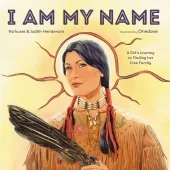 FLASH SALE! I Am My Name A Girls Journey to Finding Her Cree Family