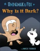 Umingmak and Fox Why Is It Dark?