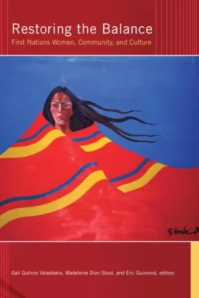 Restoring the Balance First Nations Women Community and Culture