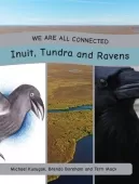 We Are All Connected Inuit Tundra and Ravens
