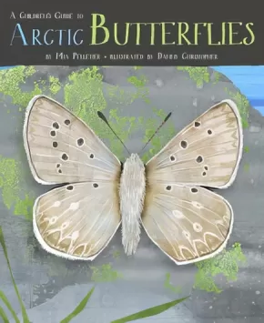 A Childrens Guide to Arctic Butterflies