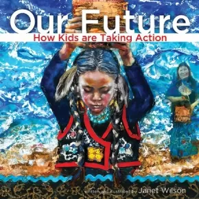 Our Future How Kids Are Taking Action